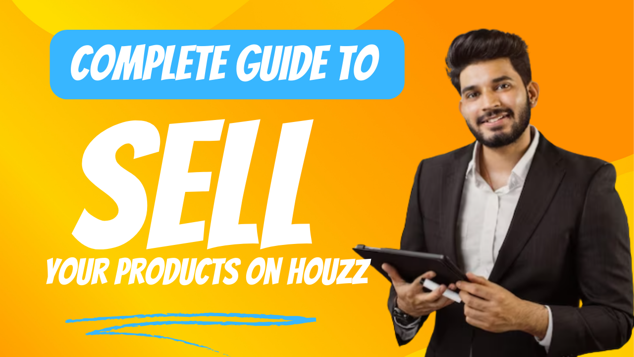 Complete Guide To Sell Your Products On Houzz